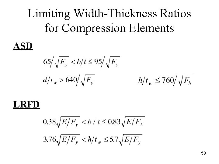 Limiting Width-Thickness Ratios for Compression Elements ASD LRFD 59 