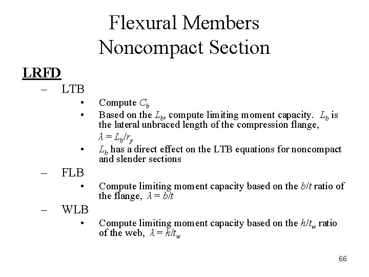 Flexural Members Noncompact Section LRFD – LTB • • • – FLB • –