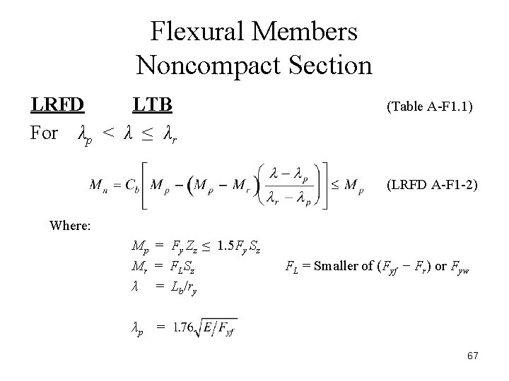 Flexural Members Noncompact Section LRFD LTB For λp < λ ≤ λr (Table A-F