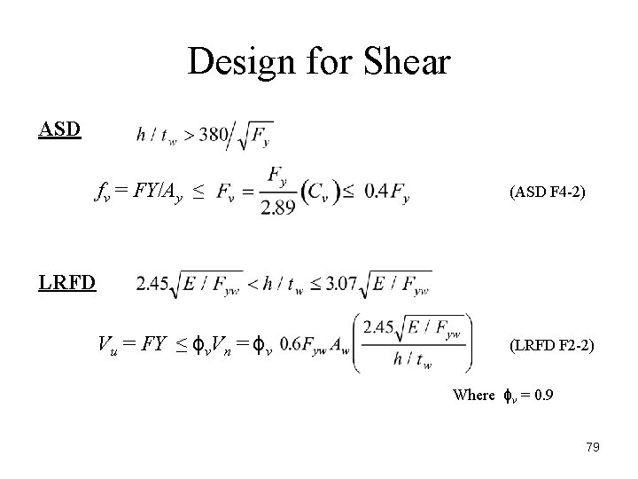 Design for Shear ASD fv = FY/Ay ≤ (ASD F 4 -2) Vu =
