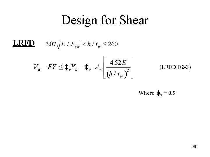 Design for Shear LRFD Vu = FY ≤ ϕv. Vn = ϕv (LRFD F