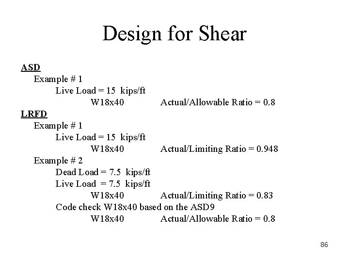 Design for Shear ASD Example # 1 Live Load = 15 kips/ft W 18