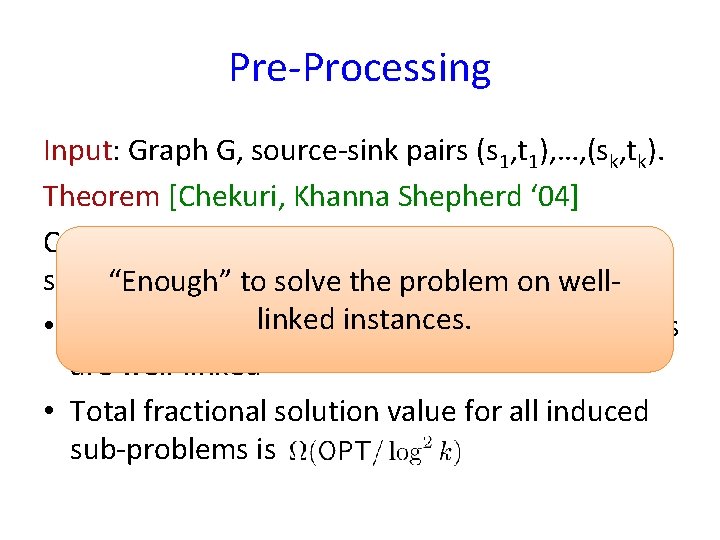 Pre-Processing Input: Graph G, source-sink pairs (s 1, t 1), …, (sk, tk). Theorem