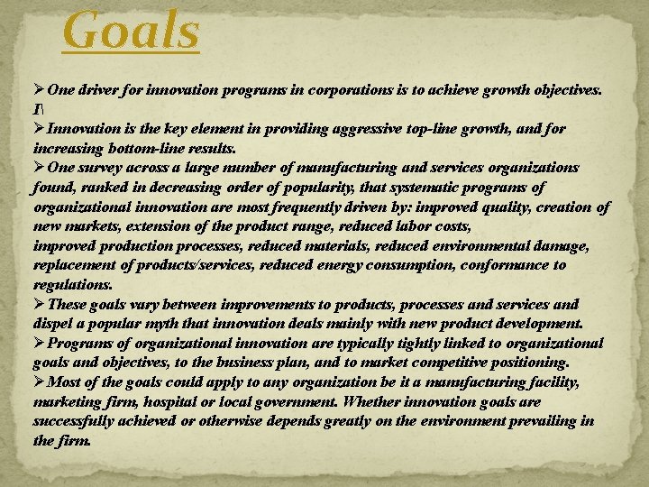 Goals ØOne driver for innovation programs in corporations is to achieve growth objectives. I