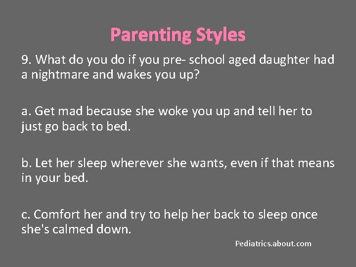 Parenting Styles 9. What do you do if you pre- school aged daughter had