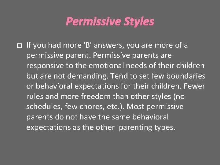 Permissive Styles � If you had more 'B' answers, you are more of a
