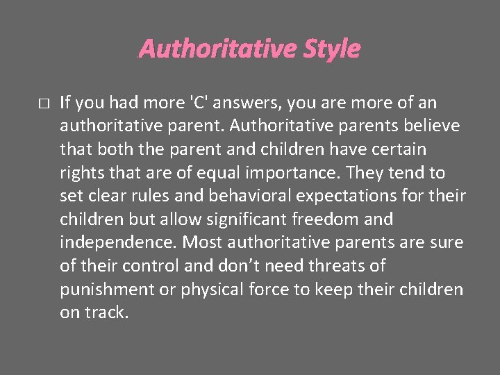 Authoritative Style � If you had more 'C' answers, you are more of an