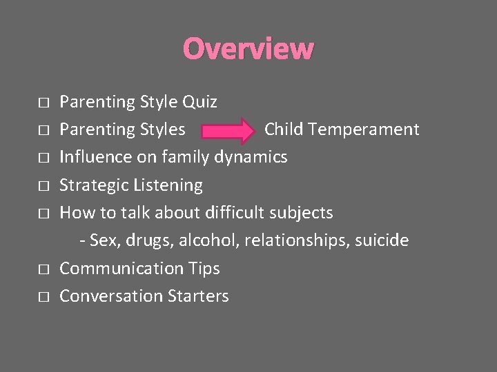 Overview � � � � Parenting Style Quiz Parenting Styles Child Temperament Influence on