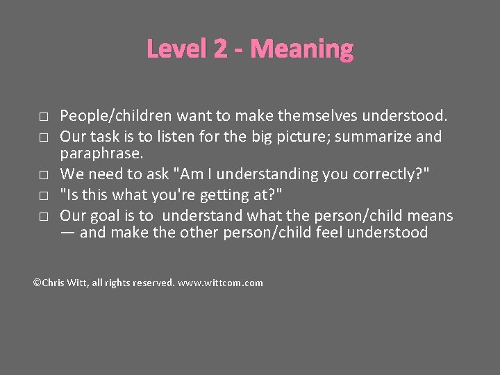 Level 2 - Meaning � � � People/children want to make themselves understood. Our