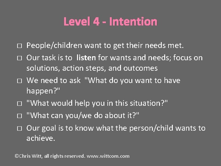 Level 4 - Intention � � � People/children want to get their needs met.