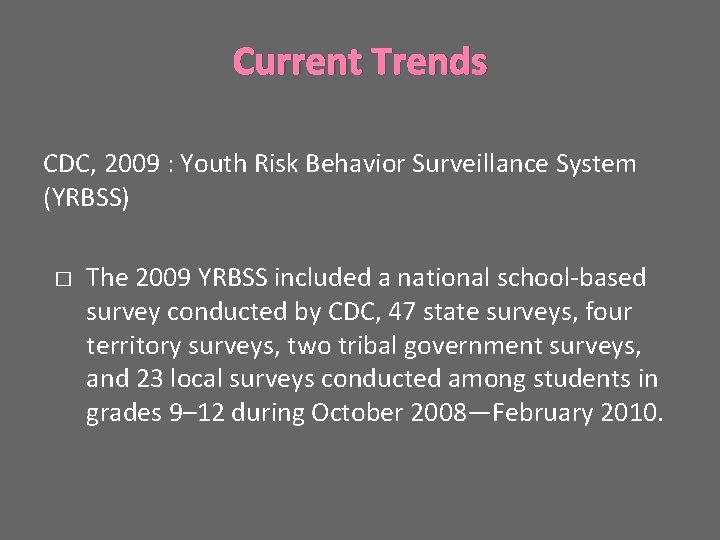 Current Trends CDC, 2009 : Youth Risk Behavior Surveillance System (YRBSS) � The 2009