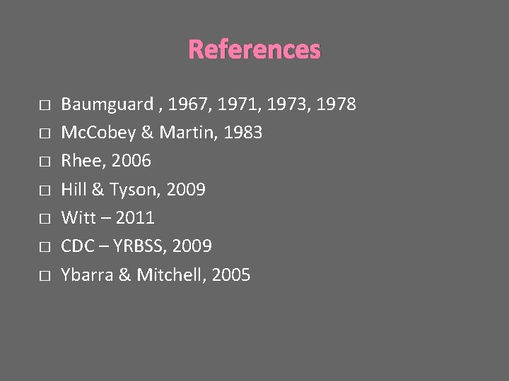 References � � � � Baumguard , 1967, 1971, 1973, 1978 Mc. Cobey &