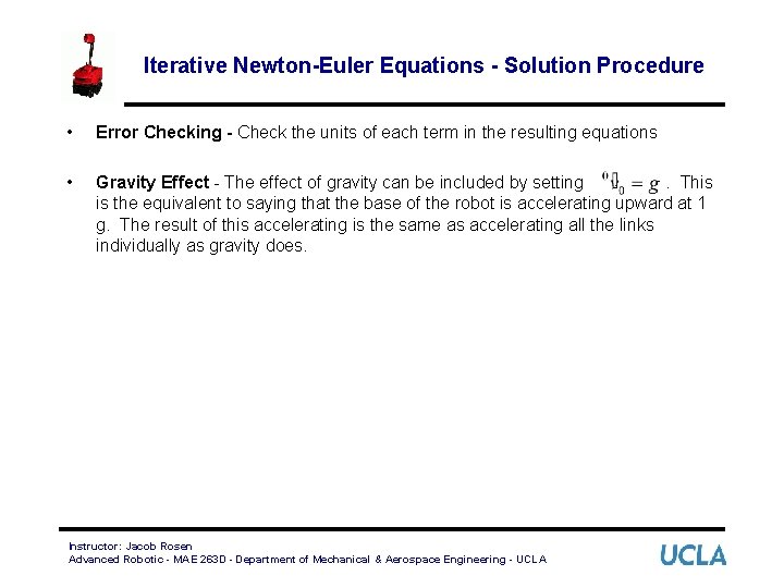 Iterative Newton-Euler Equations - Solution Procedure • Error Checking - Check the units of
