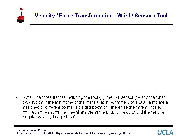 Velocity / Force Transformation - Wrist / Sensor / Tool • Note: The three