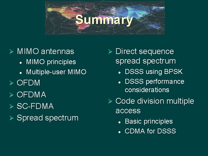 Summary Ø MIMO antennas l l Ø MIMO principles Multiple-user MIMO OFDM Ø OFDMA