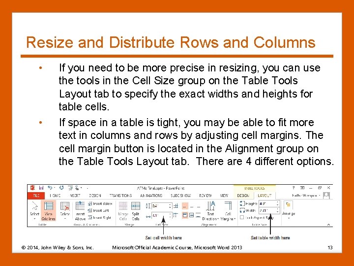 Resize and Distribute Rows and Columns • • If you need to be more