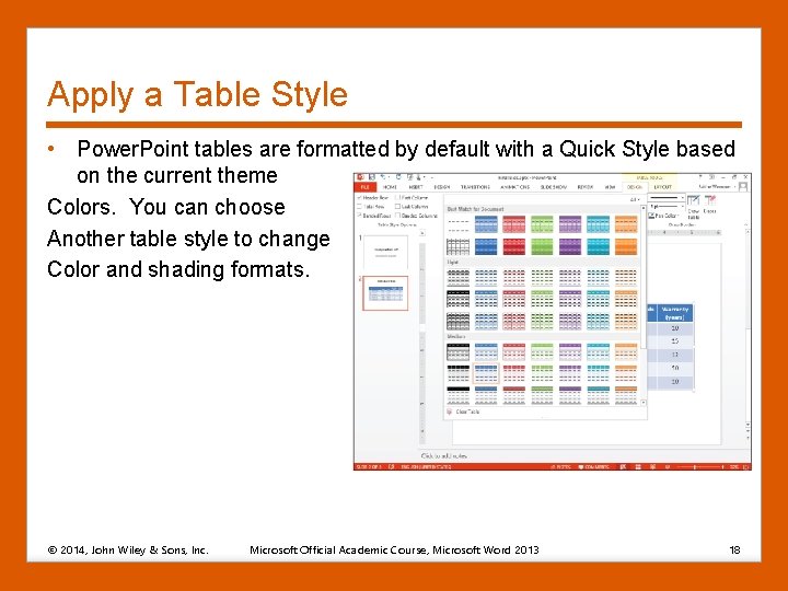Apply a Table Style • Power. Point tables are formatted by default with a