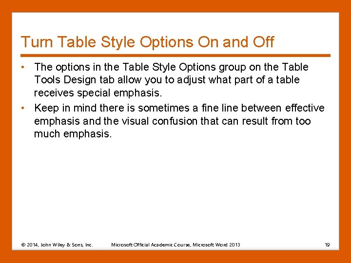 Turn Table Style Options On and Off • The options in the Table Style