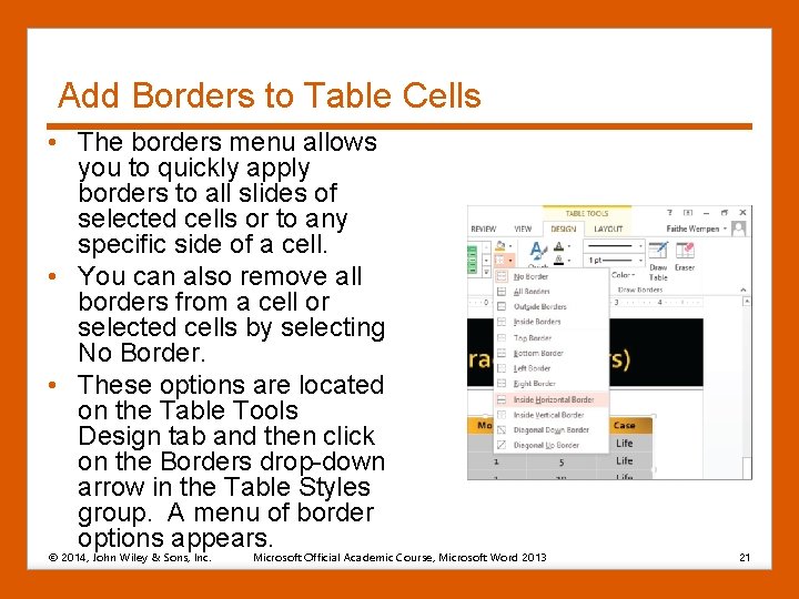 Add Borders to Table Cells • The borders menu allows you to quickly apply