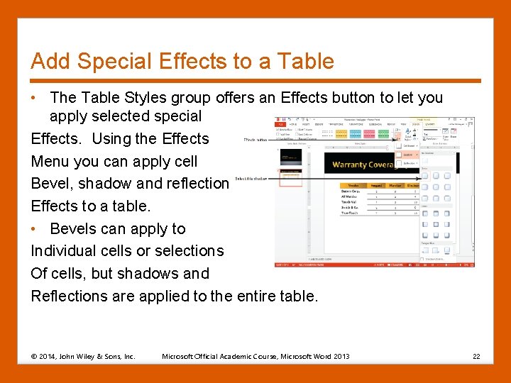 Add Special Effects to a Table • The Table Styles group offers an Effects