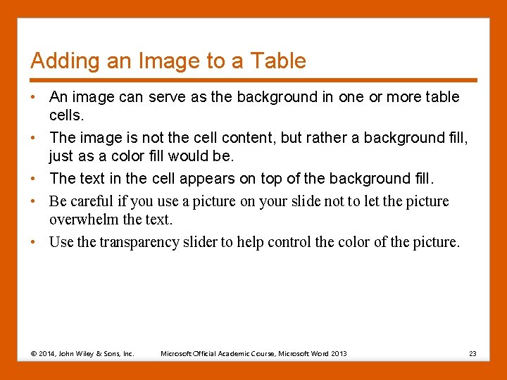 Adding an Image to a Table • An image can serve as the background