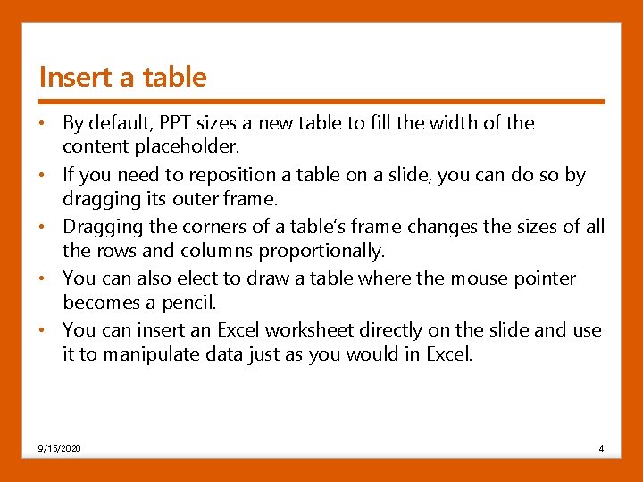 Insert a table • By default, PPT sizes a new table to fill the