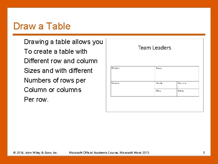Draw a Table Drawing a table allows you To create a table with Different