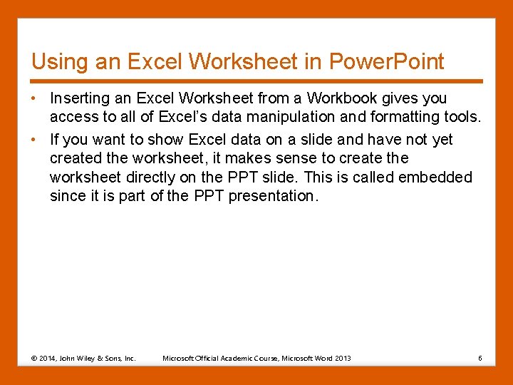 Using an Excel Worksheet in Power. Point • Inserting an Excel Worksheet from a
