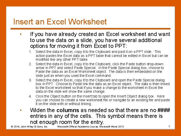 Insert an Excel Worksheet • If you have already created an Excel worksheet and