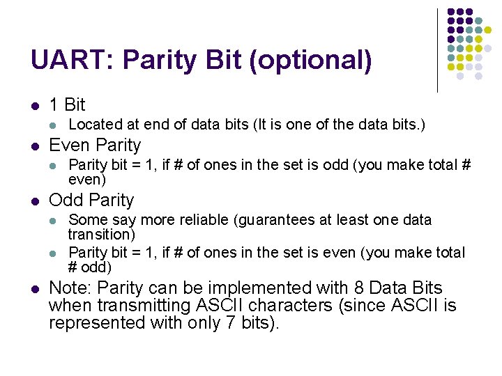 UART: Parity Bit (optional) l 1 Bit l l Even Parity l l Parity