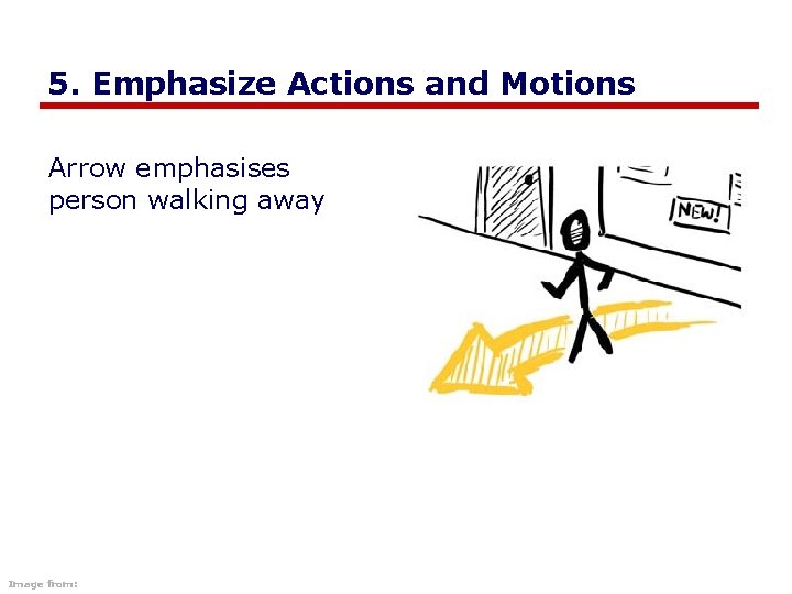 5. Emphasize Actions and Motions Arrow emphasises person walking away Image from: 