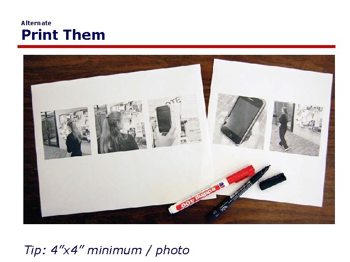 Alternate Print Them Tip: 4”x 4” minimum / photo 