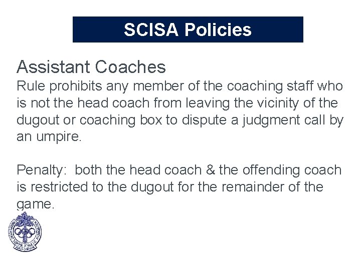 SCISA Policies Assistant Coaches Rule prohibits any member of the coaching staff who is