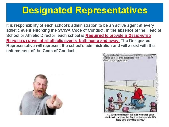 Designated Representatives It is responsibility of each school’s administration to be an active agent