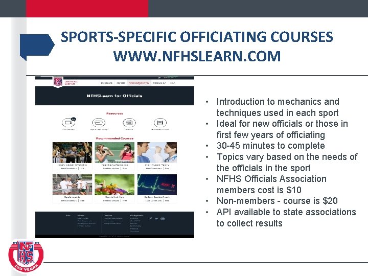 SPORTS-SPECIFIC OFFICIATING COURSES WWW. NFHSLEARN. COM • Introduction to mechanics and techniques used in