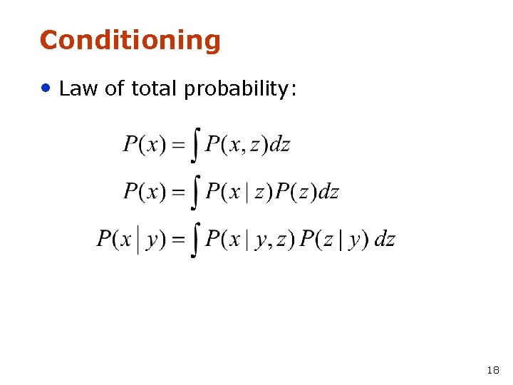 Conditioning • Law of total probability: 18 