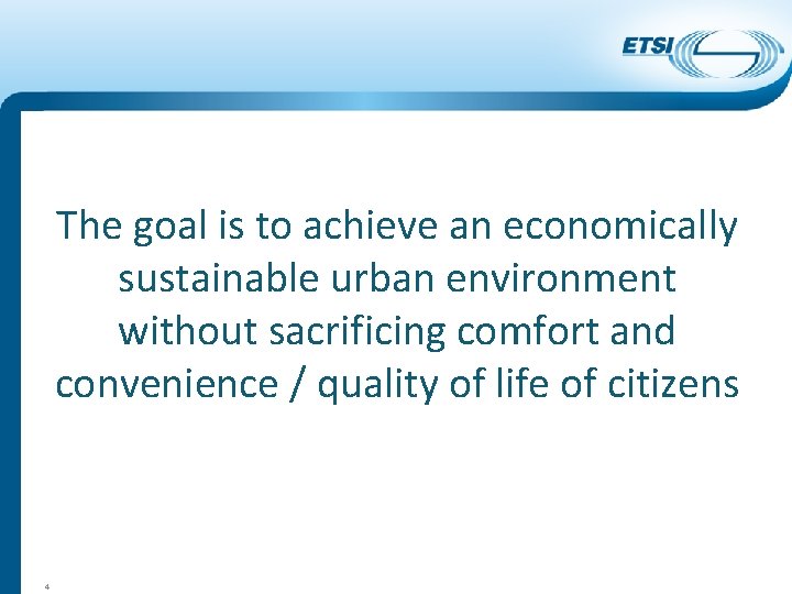 The goal is to achieve an economically sustainable urban environment without sacrificing comfort and
