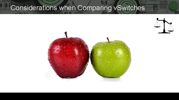 Considerations when Comparing v. Switches 