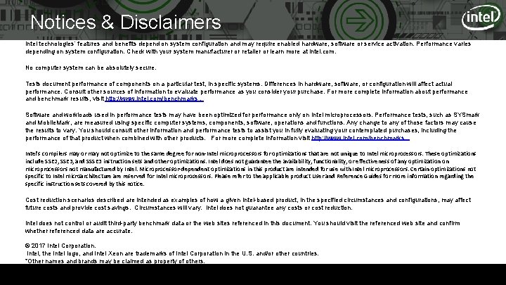 Notices & Disclaimers Intel technologies’ features and benefits depend on system configuration and may