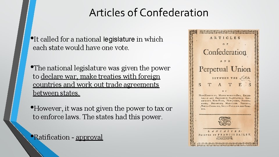 Articles of Confederation • It called for a national legislature in which each state