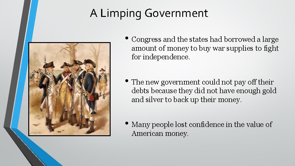 A Limping Government • Congress and the states had borrowed a large amount of