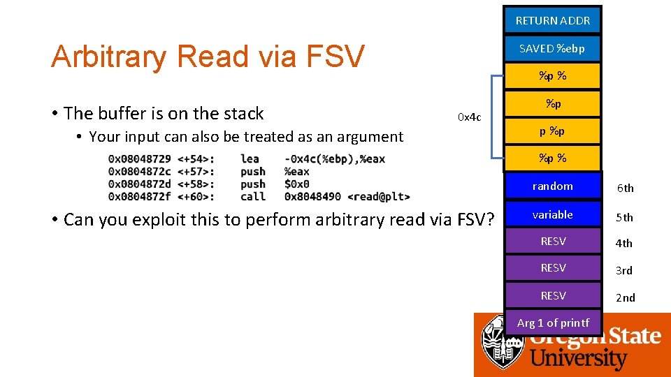 RETURN ADDR Arbitrary Read via FSV • The buffer is on the stack SAVED