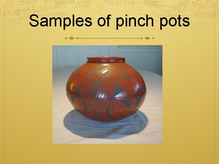 Samples of pinch pots 