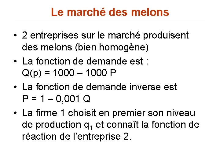 Le marché des melons • 2 entreprises sur le marché produisent des melons (bien