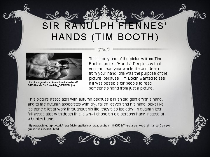 SIR RANULPH FIENNES’ HANDS (TIM BOOTH) http: //i. telegraph. co. uk/multimedia/archive/0 3430/Hands-Sir-Ranulph-_3430259 k. jpg