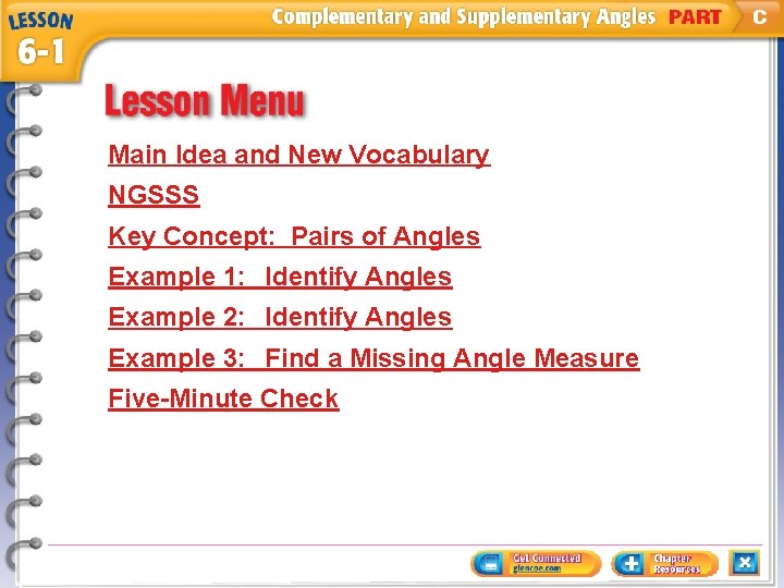 Main Idea and New Vocabulary NGSSS Key Concept: Pairs of Angles Example 1: Identify