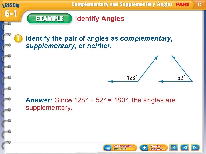 Identify Angles Identify the pair of angles as complementary, supplementary, or neither. Answer: Since