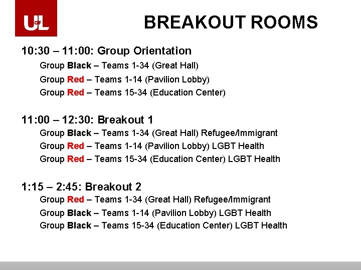 BREAKOUT ROOMS 10: 30 – 11: 00: Group Orientation Group Black – Teams 1