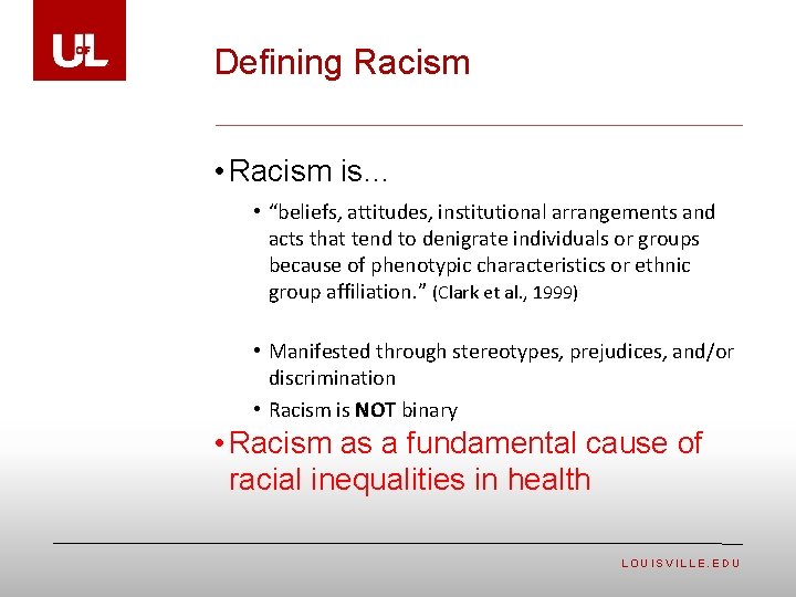 Defining Racism • Racism is… • “beliefs, attitudes, institutional arrangements and acts that tend