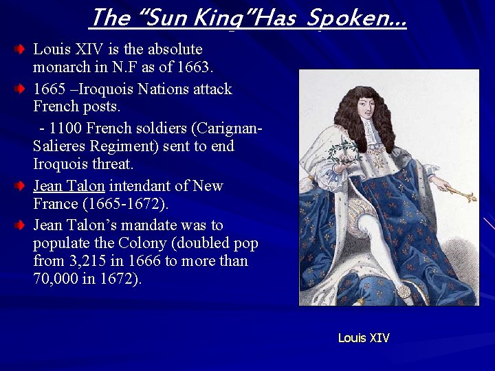 The “Sun King”Has Spoken… Louis XIV is the absolute monarch in N. F as